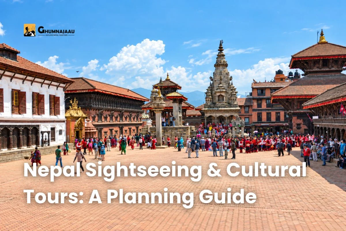 Nepal Sightseeing and Cultural Tours: A Planning Guide
